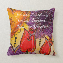 You are Loved, Needed & Wanted Pillow