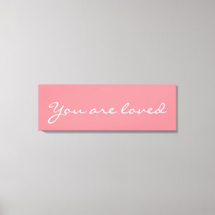 You are loved, pink Canvas Inspirational Quote Print
