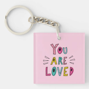 You Are Loved Pink Motivational Quote Key Ring
