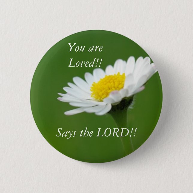 You are Loved!!, Says the LORD!! 6 Cm Round Badge (Front)