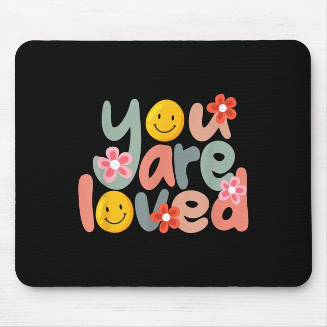 You Are Loved Sitive Message Saying Quote Men Wome Mouse Mat (Front)