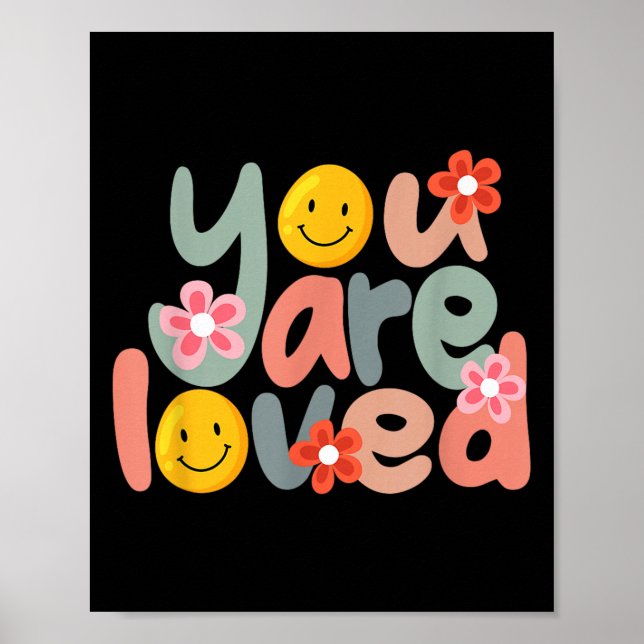 You Are Loved Sitive Message Saying Quote Men Wome Poster (Front)