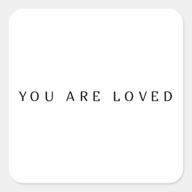 You are loved square sticker (Front)