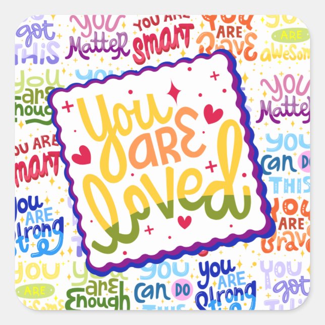 You Are Loved! Square Sticker (Front)