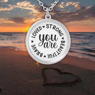 You Are Loved Strong Beautiful Brave Inspirational Silver Plated Necklace