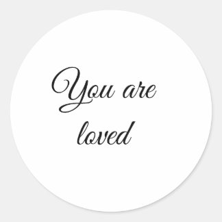 You are loved sun motivation quote mindful blessed classic round sticker