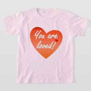 You are loved T-Shirt