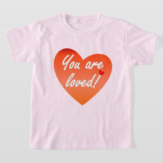 You are loved T-Shirt