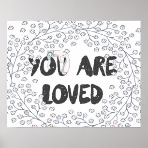You Are Loved Woodland Elderberry  Poster