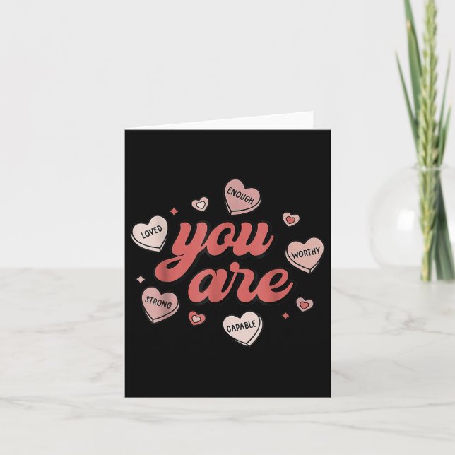 You Are Loved Worthy Enough Candy Heart  Card (Front)