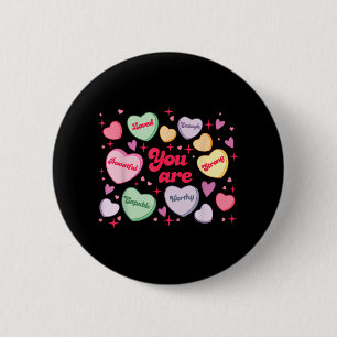 You Are Loved Worthy Enough Candy Heart Teacher Va 6 Cm Round Badge