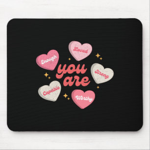 You Are Loved Worthy Enough Candy Heart Teacher Va Mouse Mat