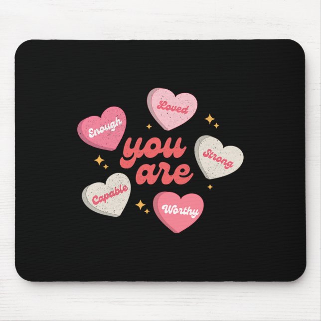 You Are Loved Worthy Enough Candy Heart Teacher Va Mouse Mat (Front)