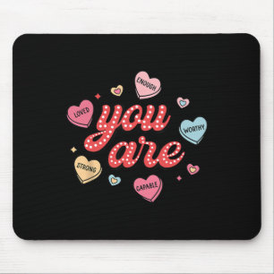 You Are Loved Worthy Enough Candy Heart Teacher Va Mouse Mat