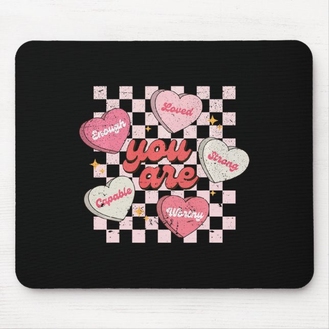 You Are Loved Worthy Enough Candy Heart Teacher Va Mouse Mat (Front)
