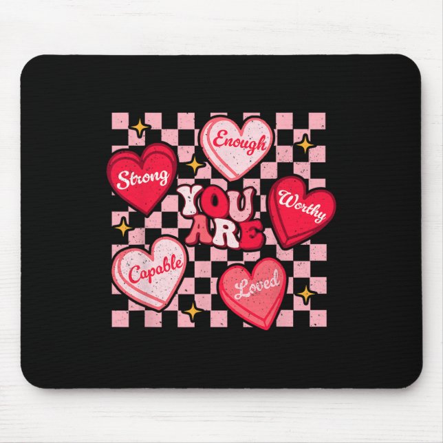 You Are Loved Worthy Enough Candy Heart Teacher Va Mouse Mat (Front)