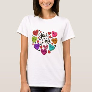 You Are Loved Worthy Enough Candy Heart Teacher Va T-Shirt