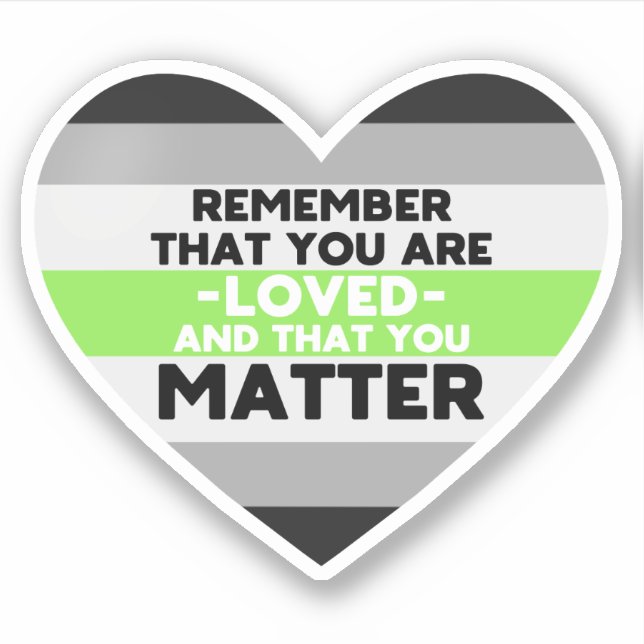You are loved You matter (Agender flag heart) (Front)