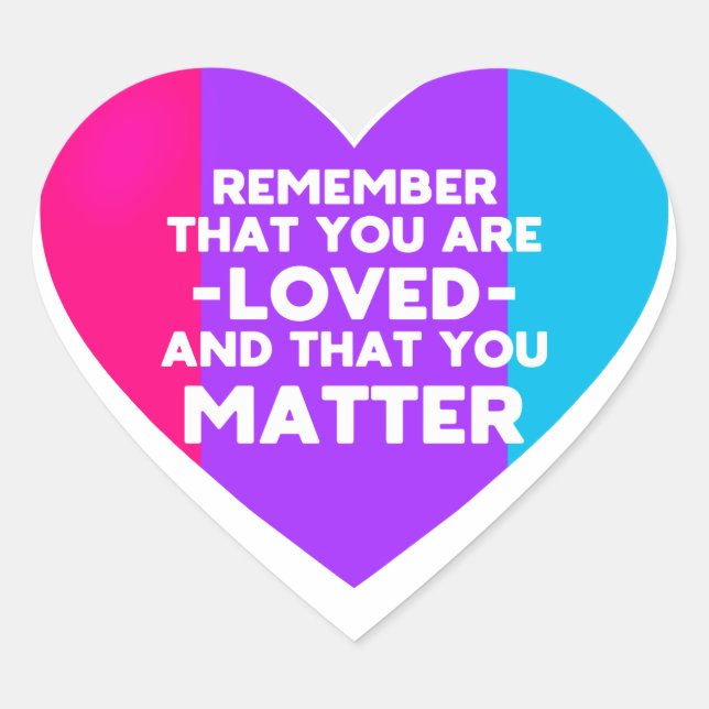 You are loved You matter (Androgyne flag heart) Heart Sticker (Front)