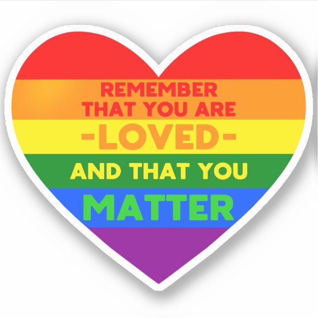 You are loved You matter (LGBT flag heart) (Front)