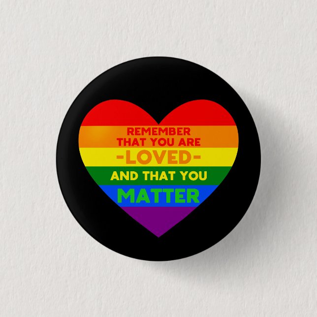 You are loved You matter (LGBT flag heart) 3 Cm Round Badge (Front)