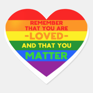 You are loved You matter (LGBT flag heart) Heart Sticker