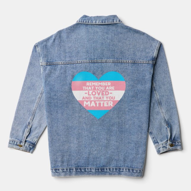 You are loved You matter (Trans flag heart) Denim Jacket (Back)