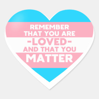 You are loved You matter (Trans flag heart) Heart Sticker