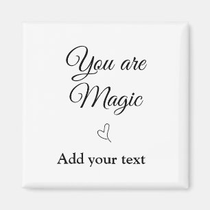 You are magic add your text image custom motivatio magnet
