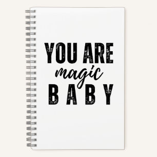 You are Magic Baby! Journal Notebook