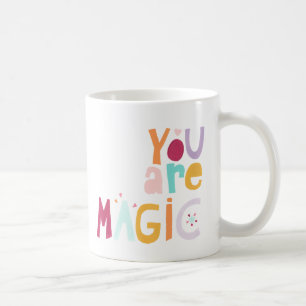 You are Magic Coffee Mug