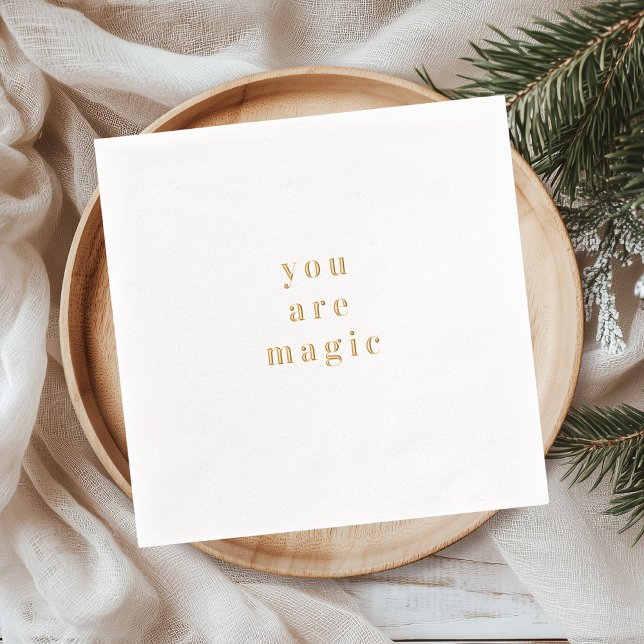 You Are Magic Gold Foil Quote  Foil Napkins (Creator Uploaded)