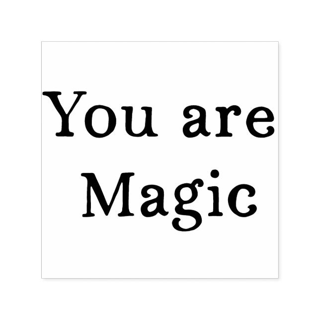 You Are Magic Stamp - Customisable Stamp for Gifts (Design)
