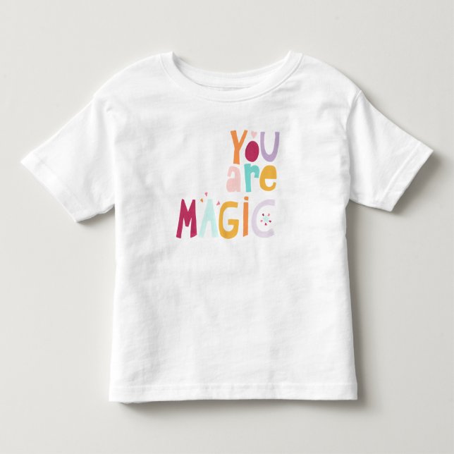 You are Magic Toddler T-Shirt (Front)