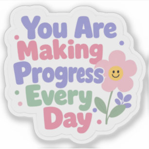 You Are Making Progress Every Day