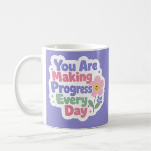 You Are Making Progress Every Day Coffee Mug