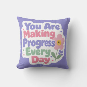 You Are Making Progress Every Day Cushion