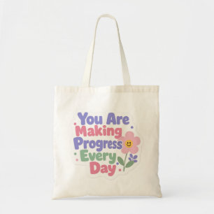 You Are Making Progress Every Day Tote Bag