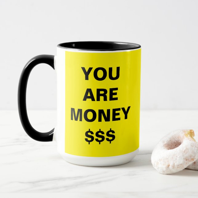 You Are Money Inspirational Mug (With Donut)