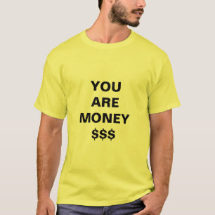 You Are Money Inspirational T-Shirt