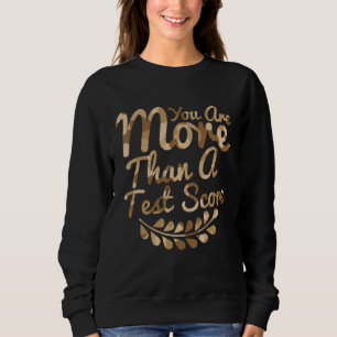 You Are More Than A Test Score Camo Testing Day Te Sweatshirt