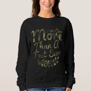You Are More Than A Test Score Camo Testing Day Te Sweatshirt