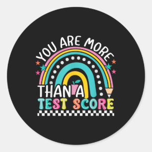 You Are More Than A Test Score Rainbow Test Day Te Classic Round Sticker