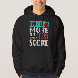 You Are More Than A Test Score  Teacher Test Day Hoodie