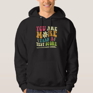 You Are More Than A Test Score Testing Day 1 Hoodie