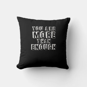 You Are More Than Enough Faith Based Self Love Des Cushion