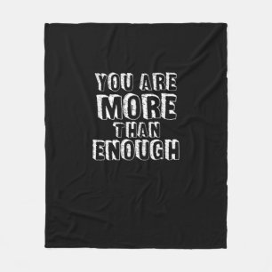 You Are More Than Enough Faith Based Self Love Des Fleece Blanket