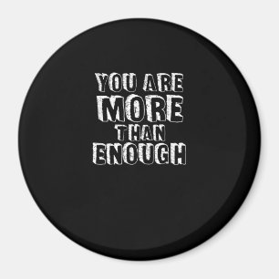 You Are More Than Enough Faith Based Self Love Des Magnet