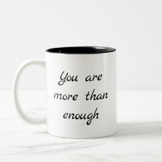 You are more than enough Two-Tone coffee mug