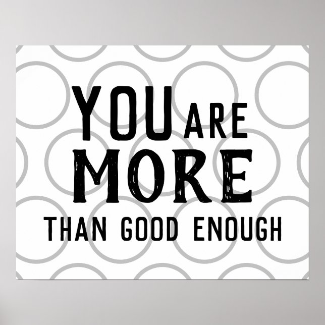 You are MORE than good enough Encouragement Afirm Poster (Front)